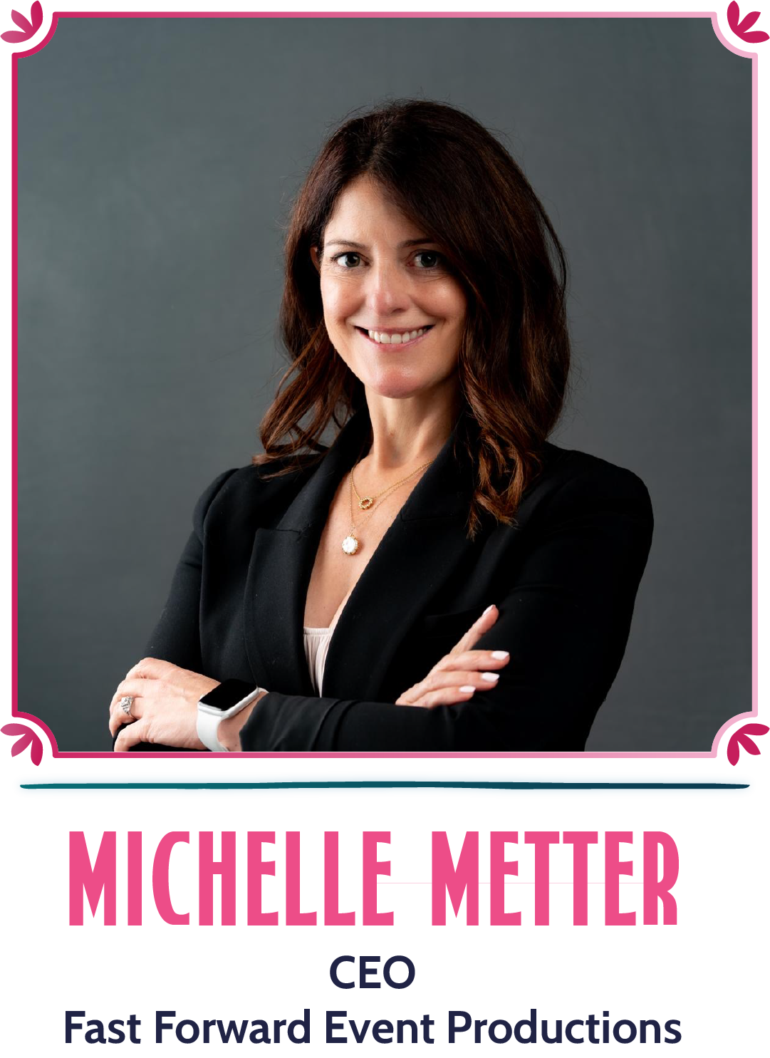 Michelle Metter - CEO, Fast Forward Event Productions