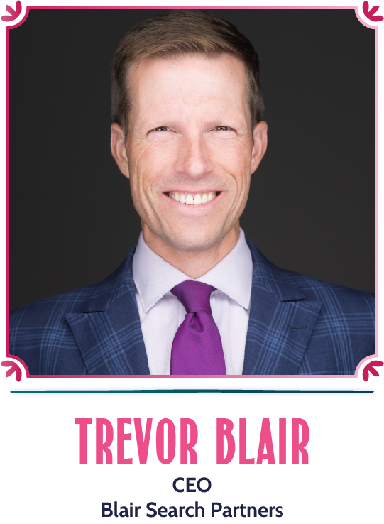 Trevor Blair - CEO, Blair Search Partners