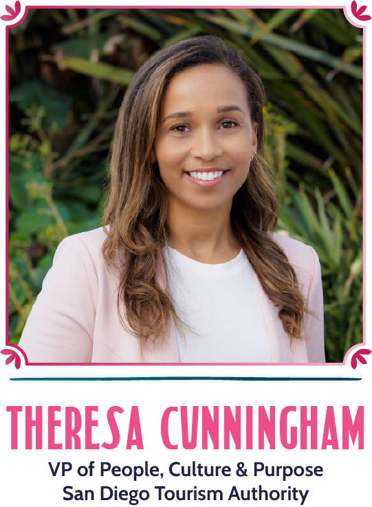 Theresa Cunningham - VP of People, Culture and Purpose, San Diego Tourism Authority